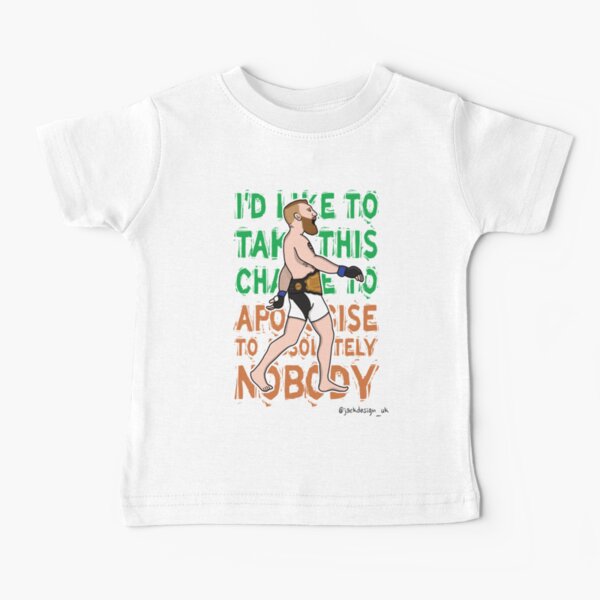 Conor McGregor - Apologise to Nobody Baby T-Shirt
