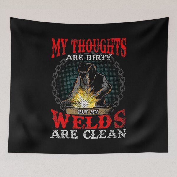 Item preview, Funny My Thoughts Are Dirty But My Welds Are Clean designed and sold by perfectpresents.
