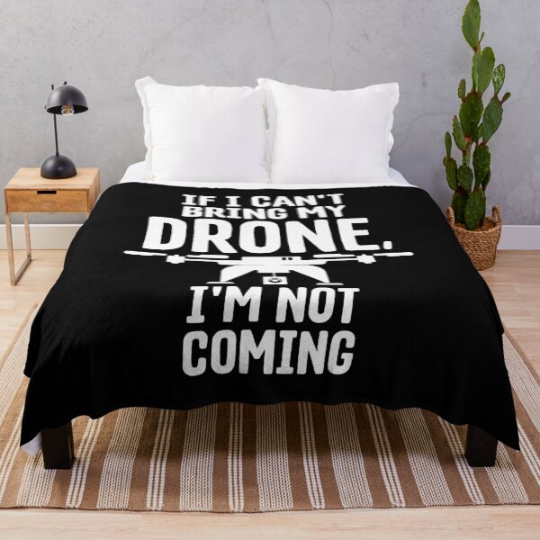 Item preview, If I Can't Bring My Drone I'm Not Coming Droning designed and sold by perfectpresents.