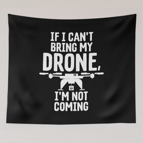 Item preview, If I Can't Bring My Drone I'm Not Coming Droning designed and sold by perfectpresents.