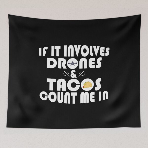 Item preview, Funny If It Involves Drones & Tacos Count Me In designed and sold by perfectpresents.