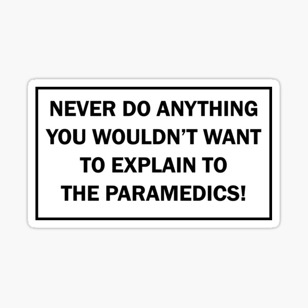 Explain it to the paramedics! Sticker