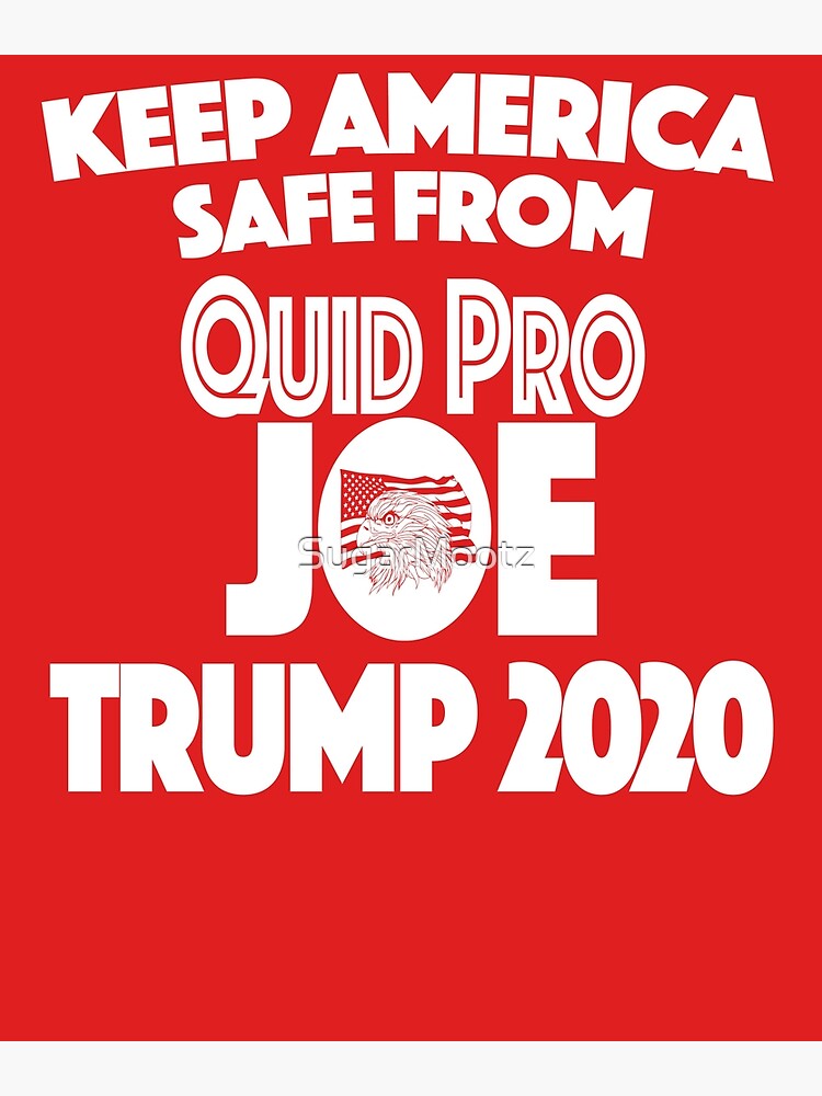 Quid Pro Joe Biden Trump 2020 #Quidprojoe Keep America Safe T-Shirt