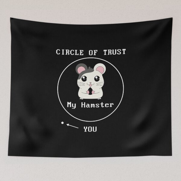 Item preview, Adorable Circle Of Trust My Hamster > You Cute Pun designed and sold by perfectpresents.