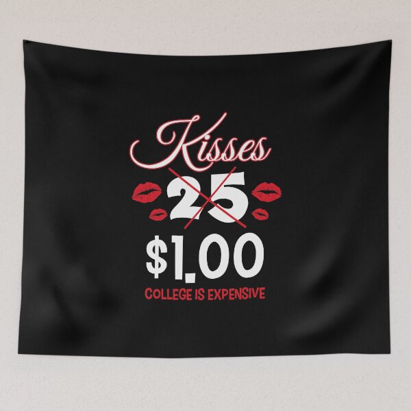 Item preview, Kisses $1.00 Because College Is Expensive designed and sold by perfectpresents.