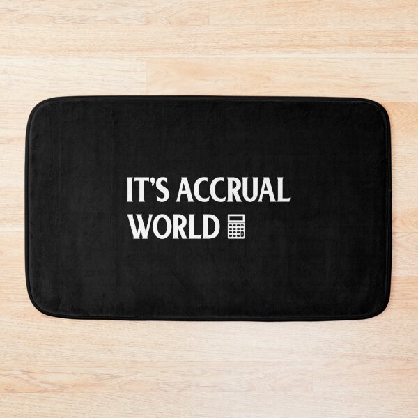 Item preview, Funny Accounting It's Accrual World Accountants designed and sold by perfectpresents.