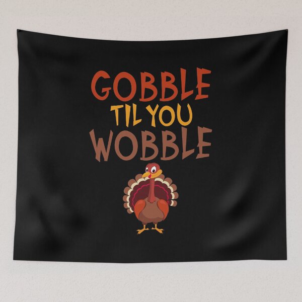 Item preview, Funny Thanksgiving Gobble Til You Wobble Turkey designed and sold by perfectpresents.
