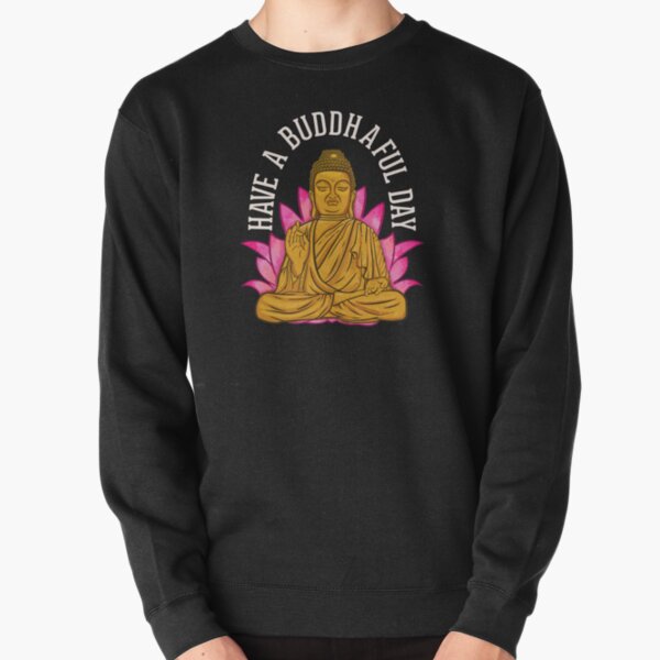 Cute Have a Buddhaful Day Buddhist Meditating Pullover Sweatshirt