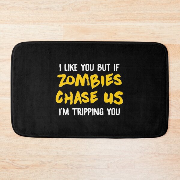 Item preview, I Like You But If Zombies Chase Us Im Tripping You designed and sold by perfectpresents.