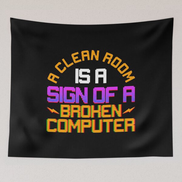 Item preview, Funny A Clean Room Is a Sign of a Broken Computer designed and sold by perfectpresents.