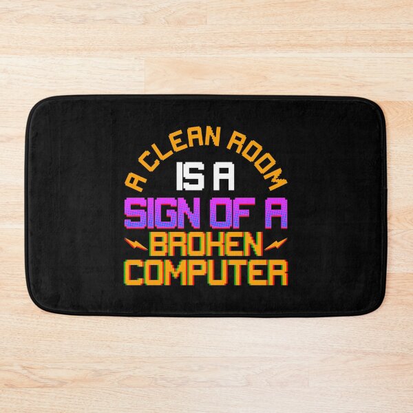 Item preview, Funny A Clean Room Is a Sign of a Broken Computer designed and sold by perfectpresents.
