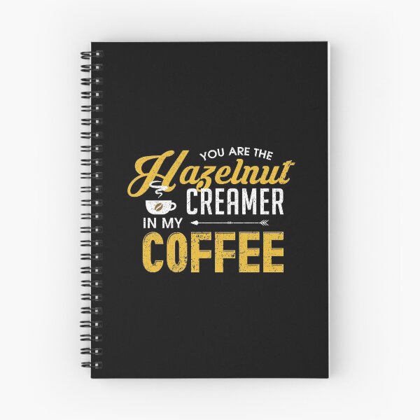 Item preview, You Are The Hazelnut Creamer In My Coffee designed and sold by perfectpresents.