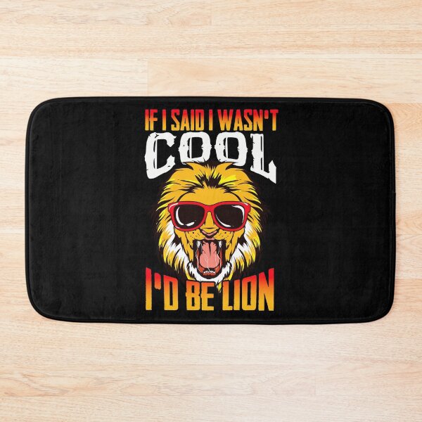Item preview, Funny If I Said I Wasn't Cool I'd Be Lion Pun designed and sold by perfectpresents.