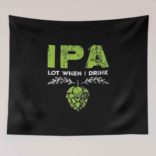Item preview, IPA Lot When I Drink Funny Beer Pun Distressed designed and sold by perfectpresents.