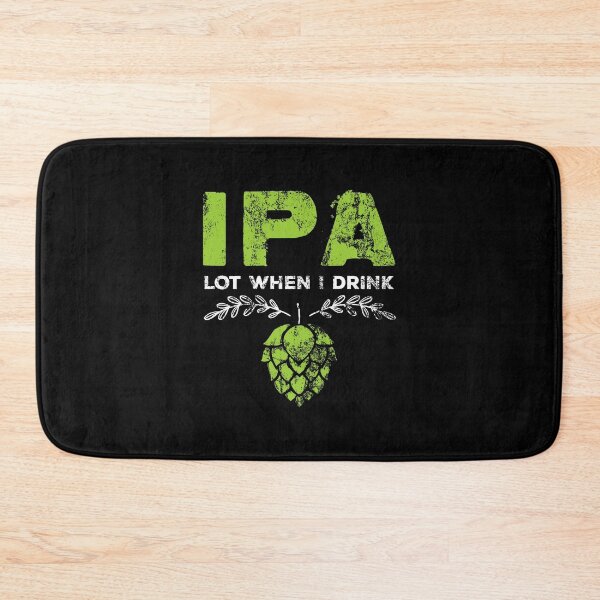 Item preview, IPA Lot When I Drink Funny Beer Pun Distressed designed and sold by perfectpresents.