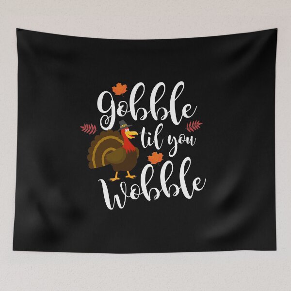 Item preview, Cute & Funny Gobble Til You Wobble Thanksgiving designed and sold by perfectpresents.