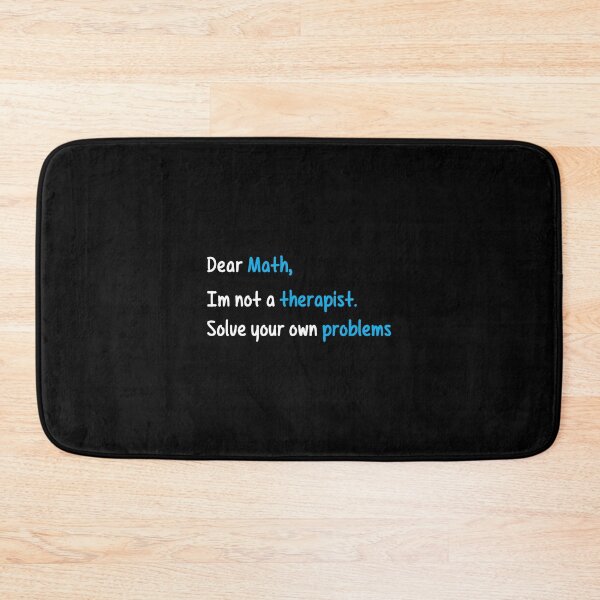 Item preview, Dear Math, Not A Therapist Solve Your Own Problems designed and sold by perfectpresents.