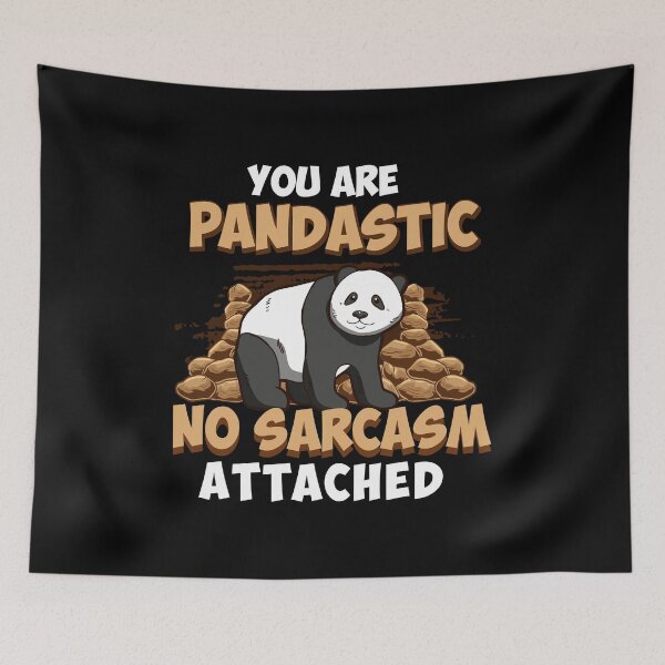 Item preview, You Are Pandastic, No Sarcasm Attached Funny Panda designed and sold by perfectpresents.