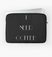 I Need Coffee - White Writing Laptop Sleeve
