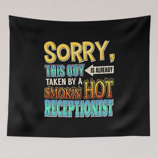 Item preview, Sorry This Guy Is Taken By A Hot Receptionist designed and sold by perfectpresents.