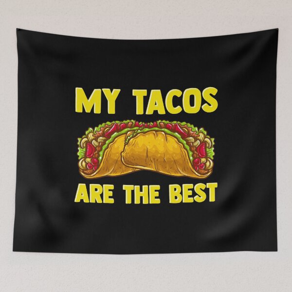 Item preview, Cute & Funny My Tacos Are The Best Hilarious Taco designed and sold by perfectpresents.