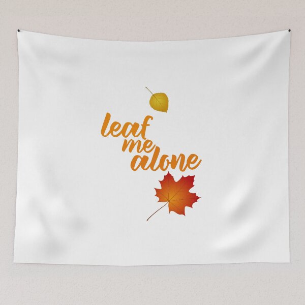 Item preview, Autumn Lovers' "Leaf Me Alone" designed and sold by mulberrydragon.