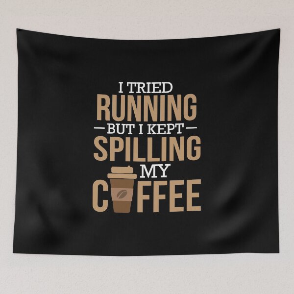 Item preview, I Tried Running But I Kept Spilling My Coffee Gym designed and sold by perfectpresents.