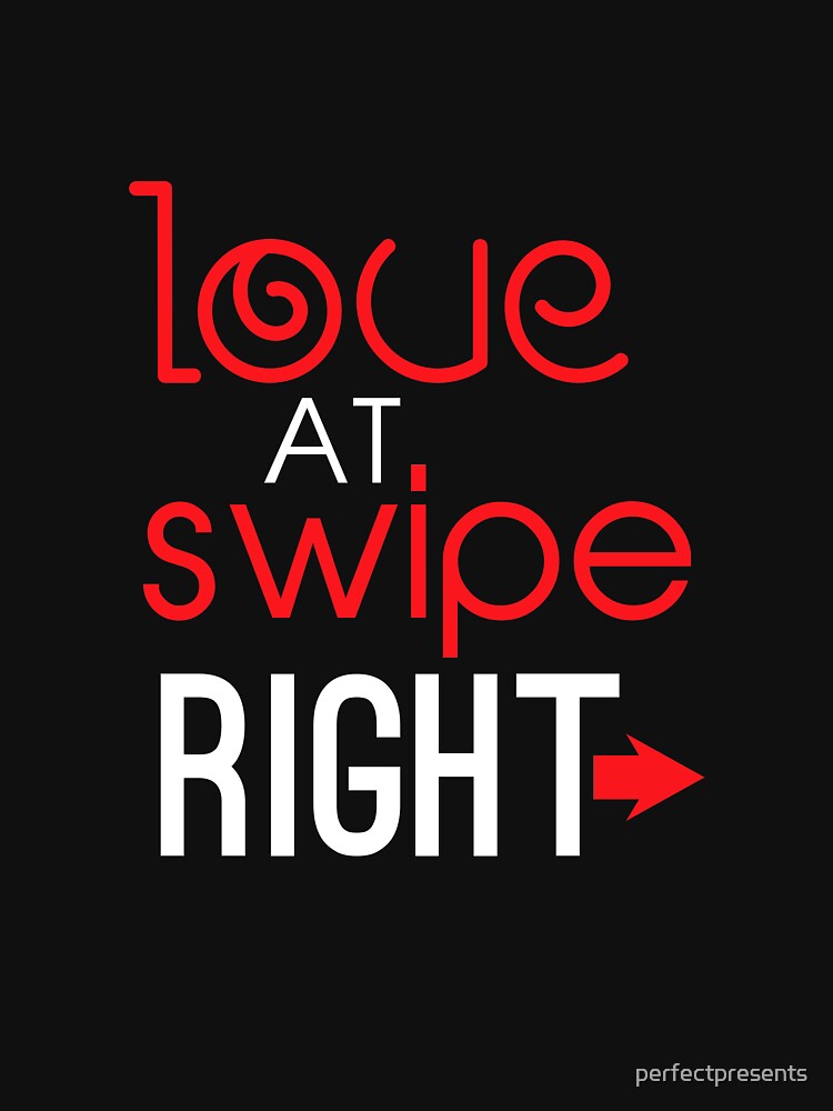 Swipe Right - Funny Online Dating T-Shirt Swipe Right - Funny Online Dating T-Shirt