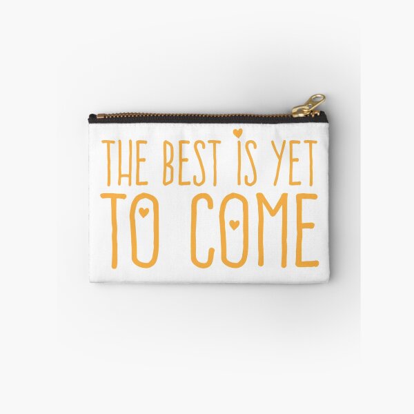 Item preview, The best is yet to come (orange) designed and sold by jazzydevil.