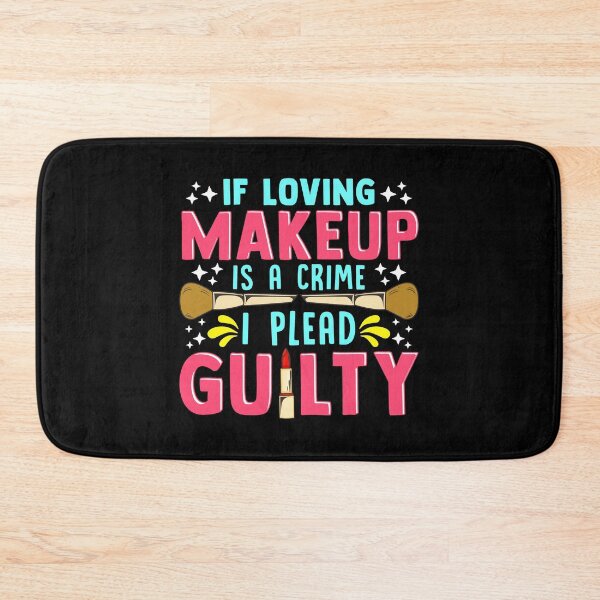 Item preview, Funny If Loving Makeup is a Crime I Plead Guilty designed and sold by perfectpresents.
