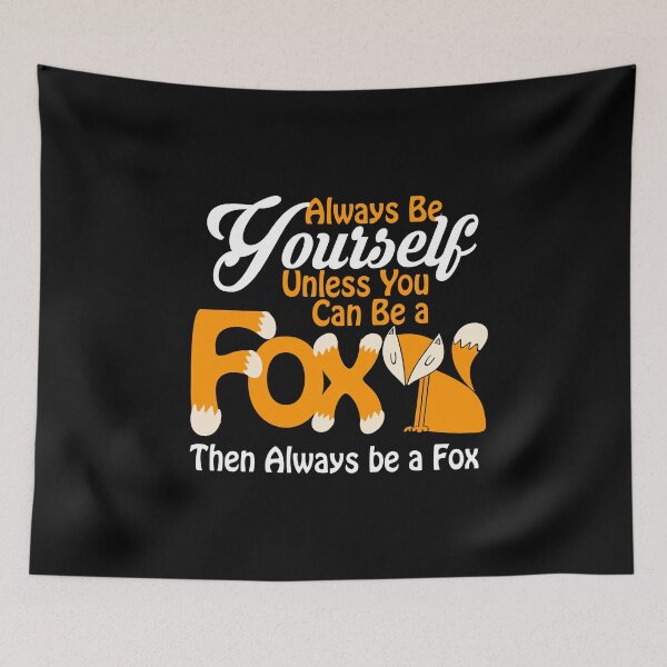 Item preview, Always Be Yourself Unless You Can Be a Fox designed and sold by perfectpresents.