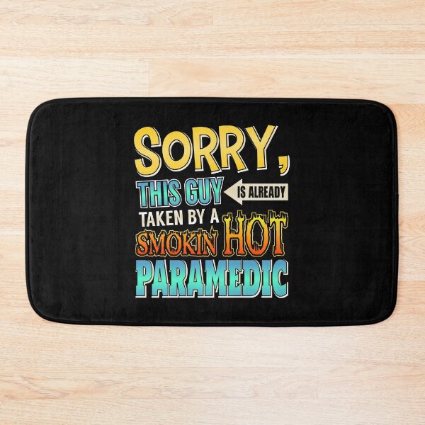 Item preview, Sorry This Guy Is Taken By A Smokin' Hot Paramedic designed and sold by perfectpresents.