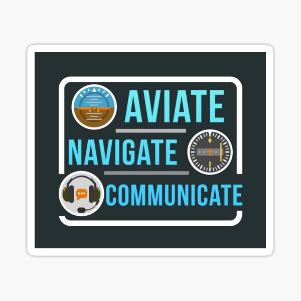 Aviate Navigate Communicate Sticker
