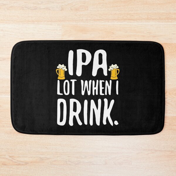 Item preview, Funny IPA Lot When I Drink Craft Beer Drinker designed and sold by perfectpresents.