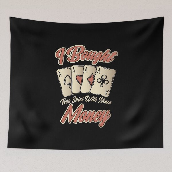 Item preview, Funny I Bought This Shirt With Your Money Gambling designed and sold by perfectpresents.