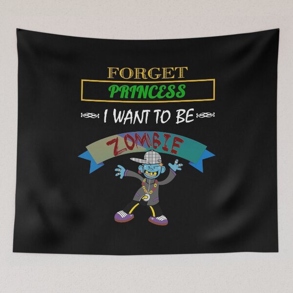Item preview, Forget Princess, I Want To Be A Zombie Halloween designed and sold by perfectpresents.