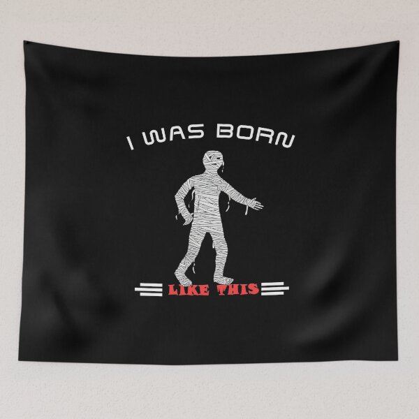 Item preview, Funny I Was Born Like This Mummy Halloween designed and sold by perfectpresents.