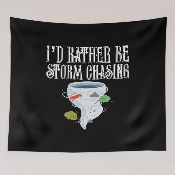 Item preview, I'd Rather Be Storm Chasing Tornado Chasers designed and sold by perfectpresents.