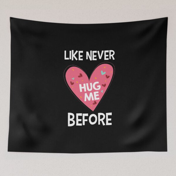 Item preview, Hug Me Like Never Before Valentine's Day 2020 designed and sold by perfectpresents.