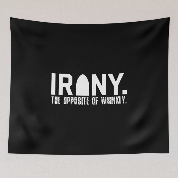 Item preview, Irony: The Opposite of Wrinkly Funny Sarcastic Pun designed and sold by perfectpresents.