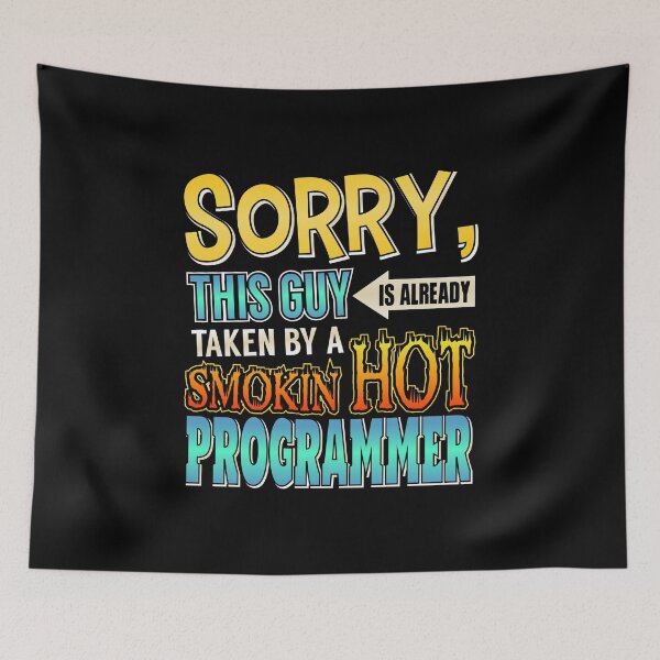Item preview, Sorry Already Taken By A Smokin' Hot Programmer designed and sold by perfectpresents.
