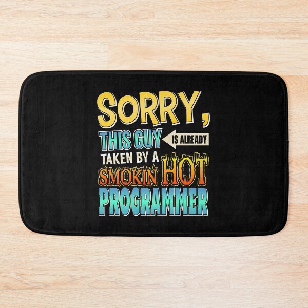 Item preview, Sorry Already Taken By A Smokin' Hot Programmer designed and sold by perfectpresents.