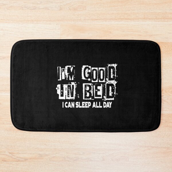 Item preview, I'm Good In Bed I Can Sleep All Day Funny Pun designed and sold by perfectpresents.