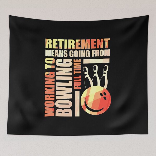 Item preview, Retirement Means Going From Working To Bowling designed and sold by perfectpresents.