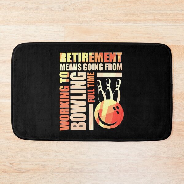 Artikelvorschau, Ruhestand bedeutet, von der Arbeit zum Bowling zu gehen entworfen und verkauft von perfectpresents.