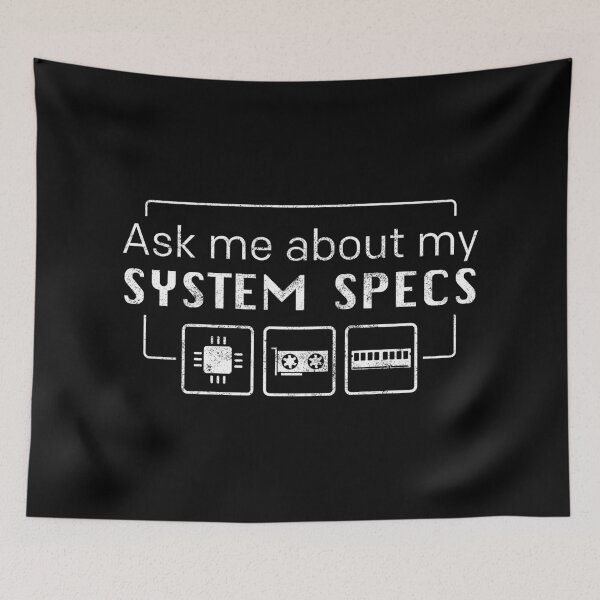 Item preview, Ask me about my System Specs designed and sold by CCCDesign.