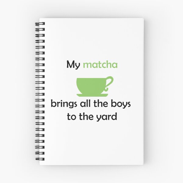 Item preview, My MATCHA brings all the boys to the yard designed and sold by Mousetails.