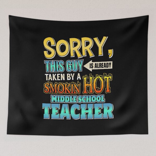 Item preview, Sorry This Guy Is Taken By A Middle School Teacher designed and sold by perfectpresents.