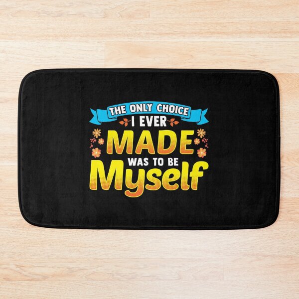 Item preview, The Only Choice I Ever Made Was To Be Myself designed and sold by perfectpresents.
