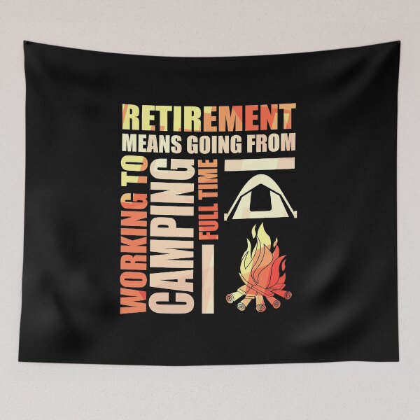 Item preview, Retirement Means Going From Working To Camping designed and sold by perfectpresents.
